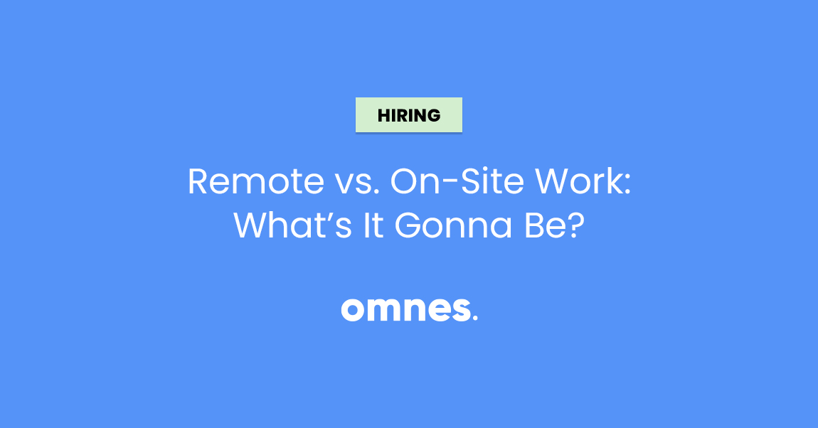 remote vs. on-site work