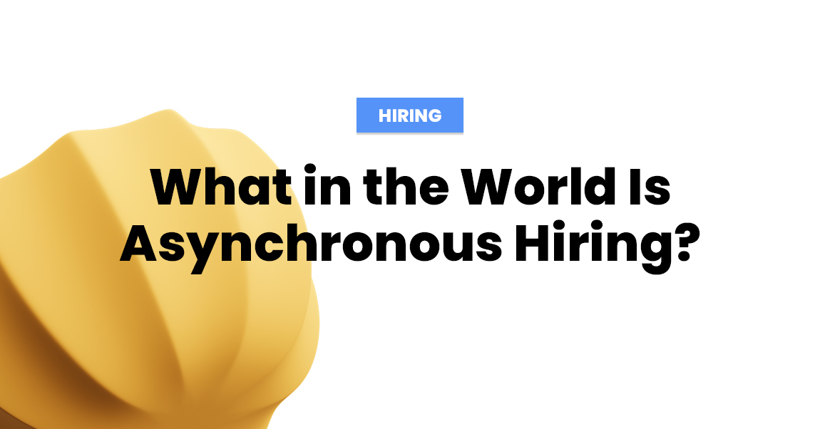 Asynchronous Hiring