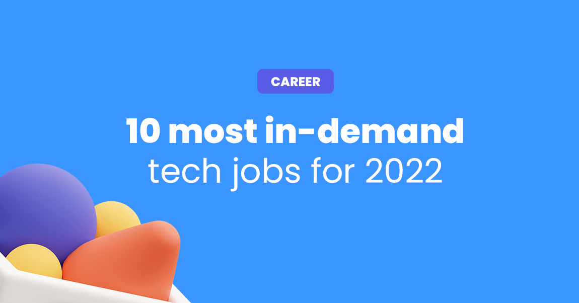 10 most in-demand tech jobs for 2022