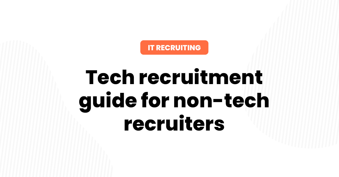 tech recruitment guide for non-tech recruiters